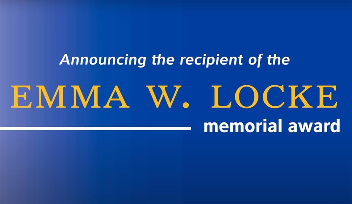 A text card reads Announcing the recipient of the Emma W. Locke memorial award